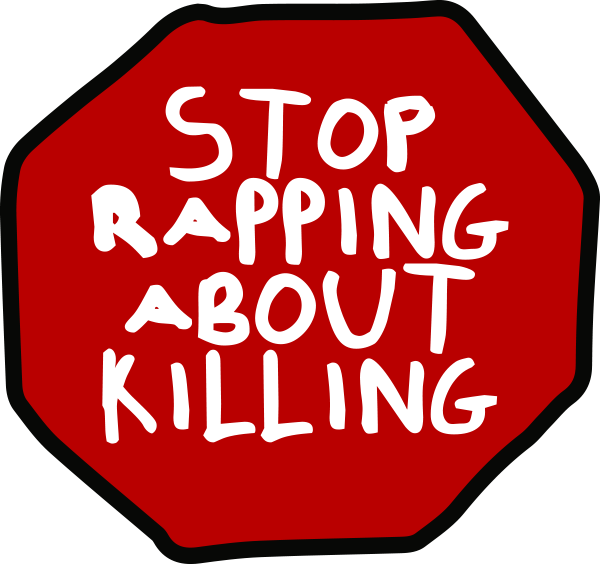 Stop Rapping About Killing